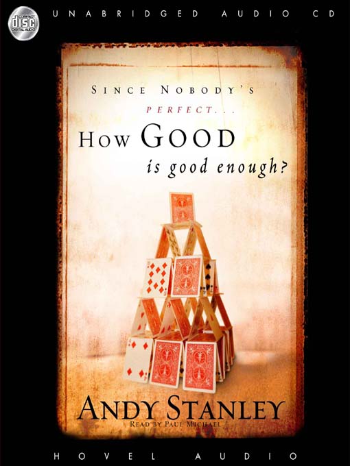 Title details for How Good Is Good Enough? by Andy Stanley - Wait list